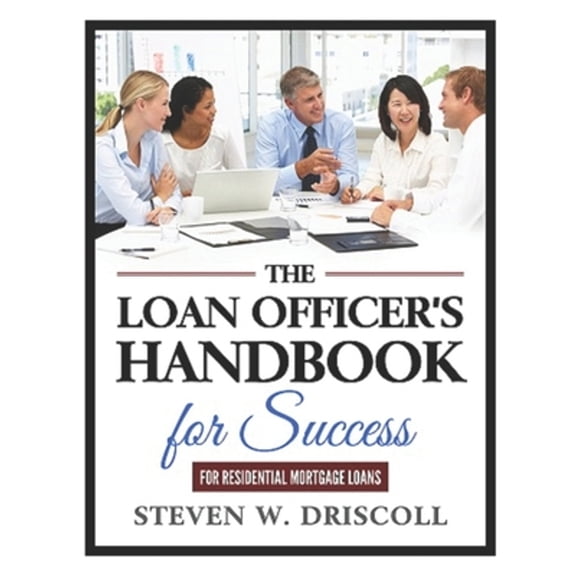 Pre-Owned The Loan Officer's Handbook for Success: 2020 New Edition (Paperback) 1670453103 9781670453105