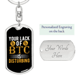 thumbnail image 2 of Your Lack of BTC is Disturbing Crypto Stainless Steel or 18k Gold Premium Swivel Dog Tag Keychain, 2 of 16