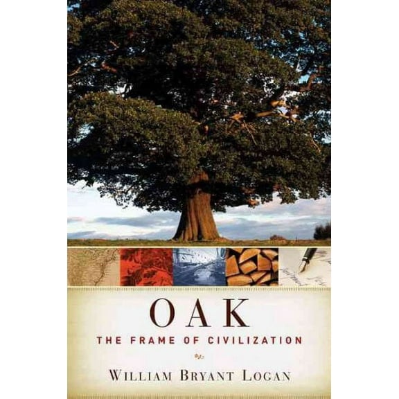 Pre-Owned Oak: The Frame of Civilization (Hardcover) 0393047733 9780393047738
