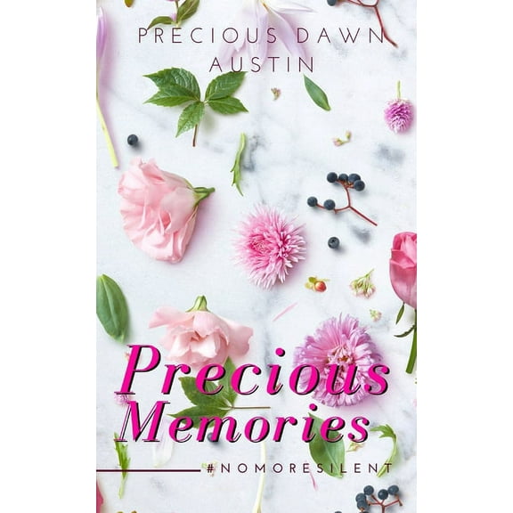 Precious Memories: #nomoresilent (Paperback)