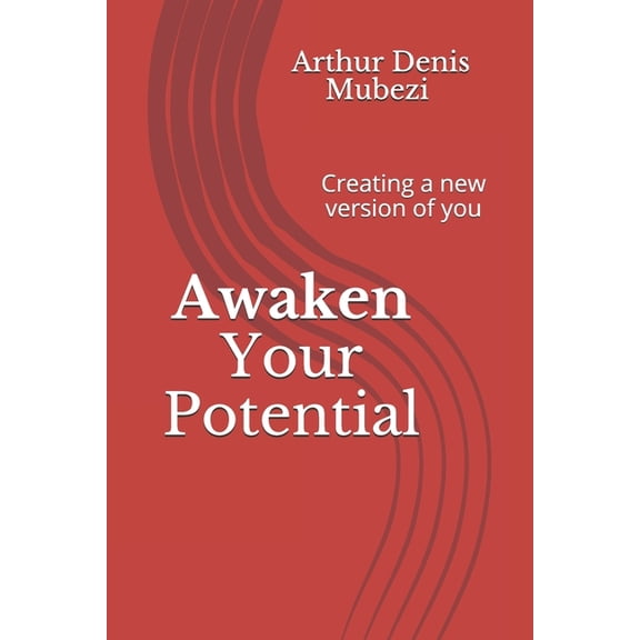 Awaken Your Potential: Creating a new version of you (Paperback)