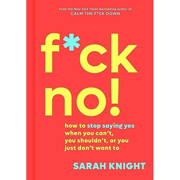 Pre-Owned No F*cks Given Guide F*ck No!: How to Stop Saying Yes When You Can't, You Shouldn't, or You Just Don't Want to, Book 5, (Hardcover)