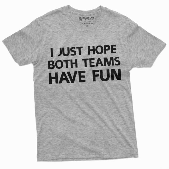 Sports Football Soccer Baseball T-Shirt Both Teams Have Fun Mens Unisex Tee