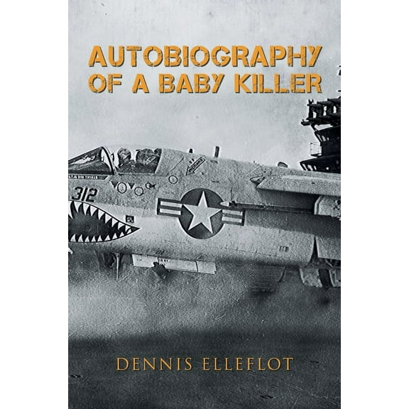 Autobiography of a Baby Killer, (Paperback)