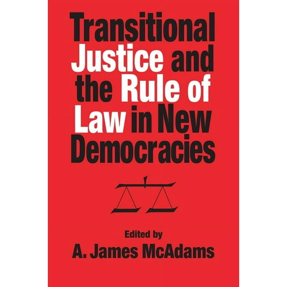 Kellogg Institute Democracy and Developm Transitional Justice and the Rule of Law in New Democracies, (Hardcover)