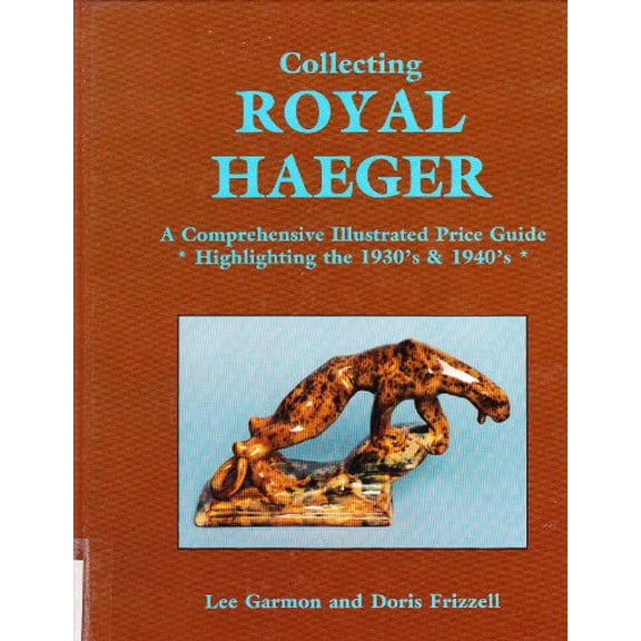 Pre-Owned Collecting Royal Haeger, 9780891453758, 089145375X, Hardcover, No Additional Printings Listed edition
