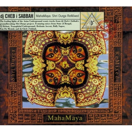 DJ Cheb I Sabbah - Maha Maya: Shri Durga Remixed - Electronica - CD