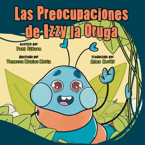 Las Preocupaciones de Izzy la Oruga, (Paperback)