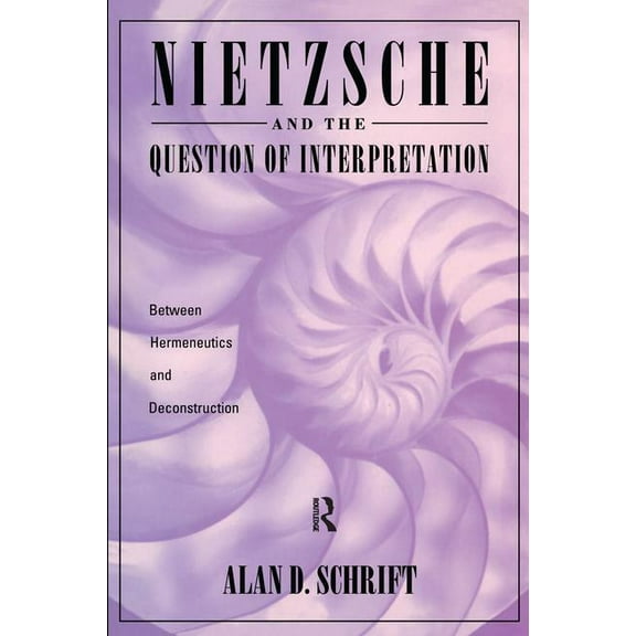 Nietzsche and the Question of Interpretation, (Hardcover)