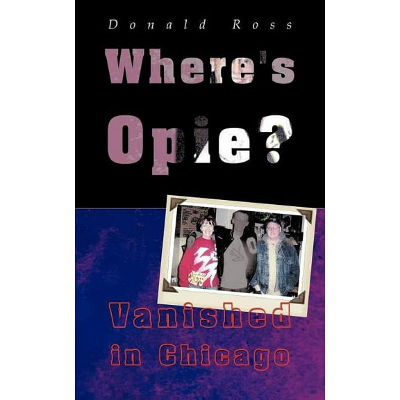 Where's Opie?: Vanished in Chicago, (Paperback)