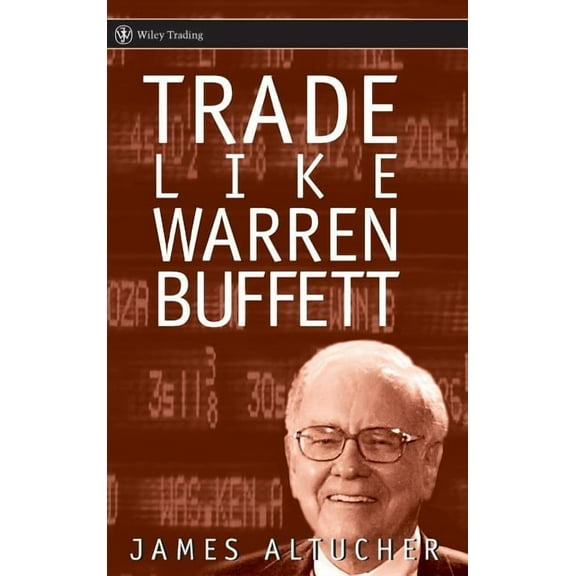 Wiley Trading Trade Like Warren Buffett, Book 222, (Hardcover)