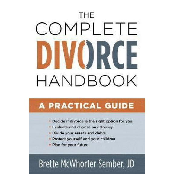 Pre-Owned The Complete Divorce Handbook: A Practical Guide (Paperback) 1402757972 9781402757976