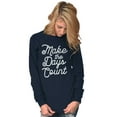 thumbnail image 5 of Make the Days Count Inspirational Women's Long Sleeve T Shirt Brisco Brands S, 5 of 6
