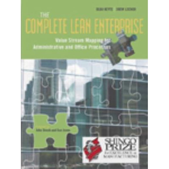 Pre-Owned The Complete Lean Enterprise: Value Stream Mapping for Administrative and Office Processes (Paperback) 1563273012 9781563273018
