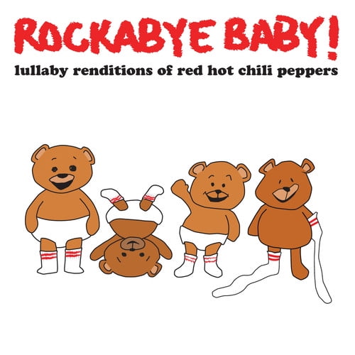 Rockabye Baby! - Lullaby Renditions of Red Hot Chili Peppers - Music & Performance - CD