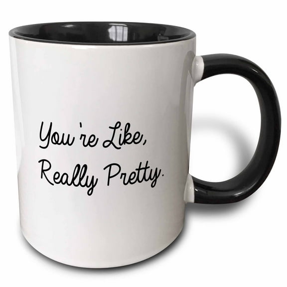 3drose, Youre Like Really Pretty, 11oz Two-tone Black Mug