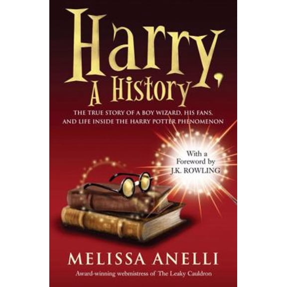 Pre-Owned Harry: a History : The True Story of a Boy Wizard, His Fans, and Life Inside the Harry Potter Phenomenon