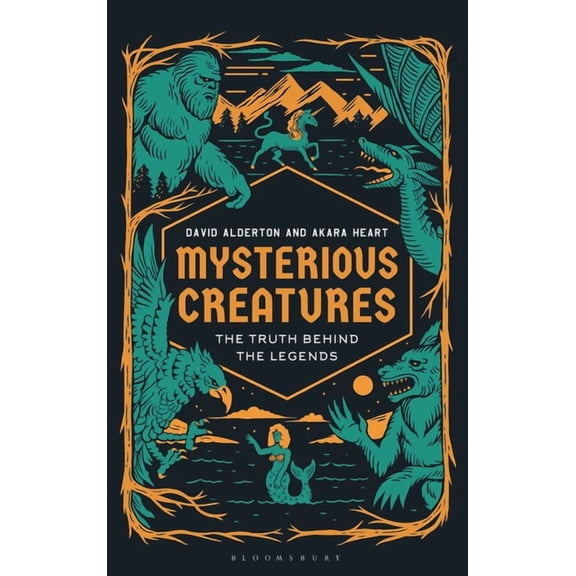 Mysterious Creatures: The Truth Behind the Legends, (Hardcover)