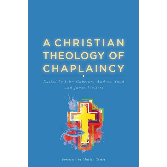 A Christian Theology of Chaplaincy, (Paperback)
