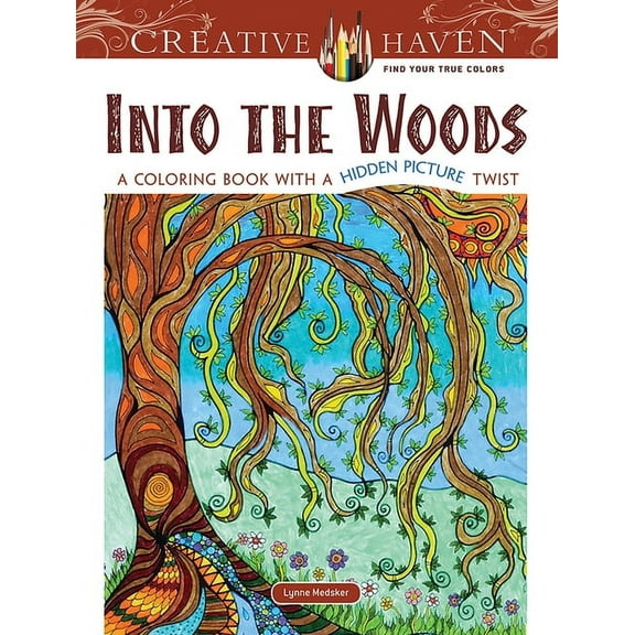 Adult Coloring Books: Nature Creative Haven: Into the Woods: A Coloring Book with a Hidden Picture Twist, (Paperback)