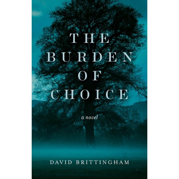 The Burden of Choice, (Paperback)
