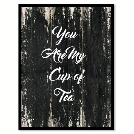 - You Are My Cup Of Tea Quote Saying Black Canvas Print Picture Frame Home Decor Wall Art Gift Ideas 13