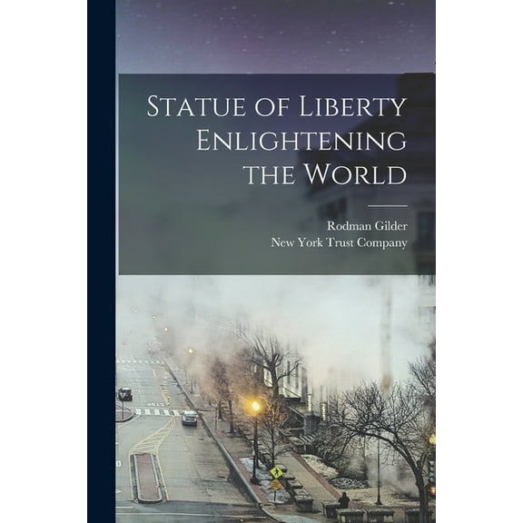 Statue of Liberty Enlightening the World, (Paperback)