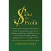 Sales for Profit: How You Can Start Your Own Business, Buying and Selling Items You Choose, to Make Money Quickly, Easily, and Affordabl