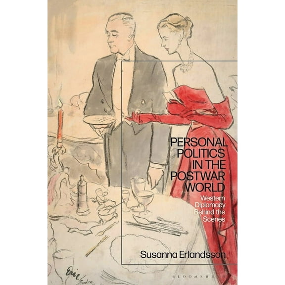 Personal Politics in the Postwar World: Western Diplomacy Behind the Scenes, (Paperback)