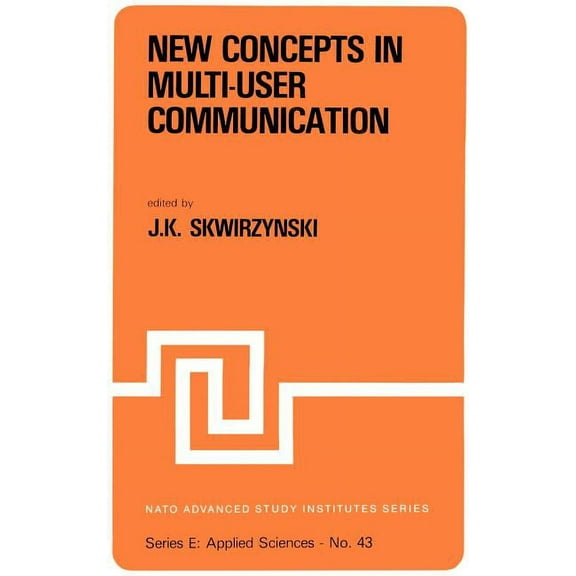 NATO Science Series E: New Concepts in Multi-User Communication, Book 43, (Hardcover)