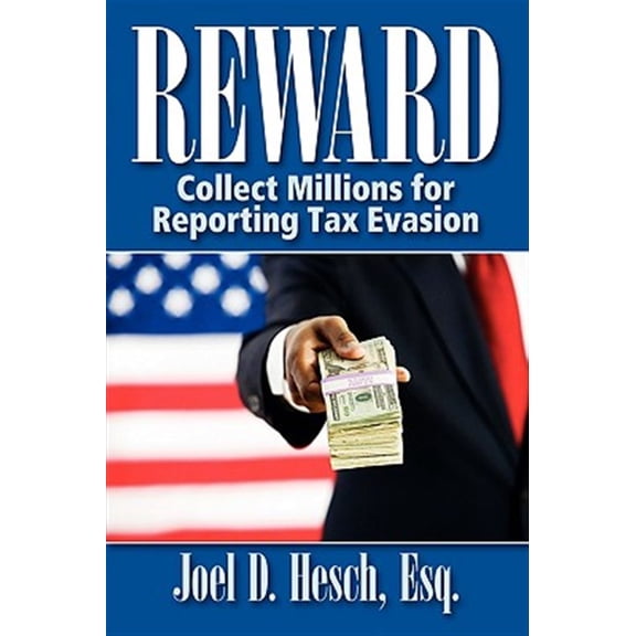 Pre-Owned Reward: Collecting Millions for Reporting Tax Evasion, Your Complete Guide to the IRS Whistleblower Reward Program (Paperback)