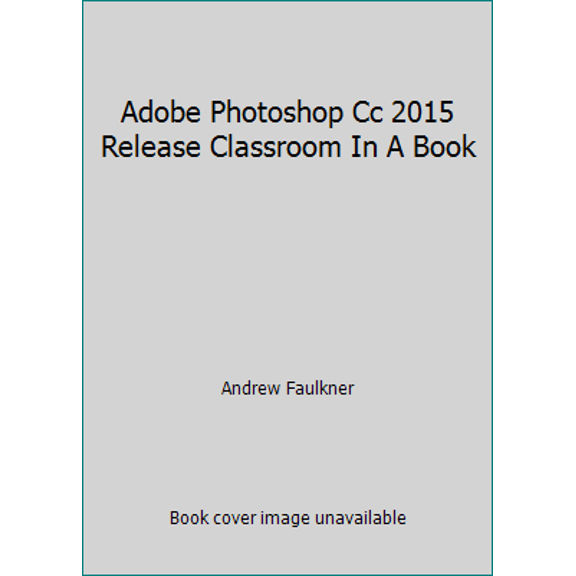 Pre-Owned Adobe Photoshop Cc 2015 Release Classroom In A Book (Paperback) 9332570248 9789332570245