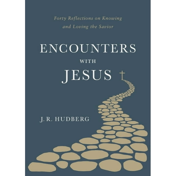 Encounters with Jesus: Forty Reflections on Knowing and Loving the Savior, (Paperback)
