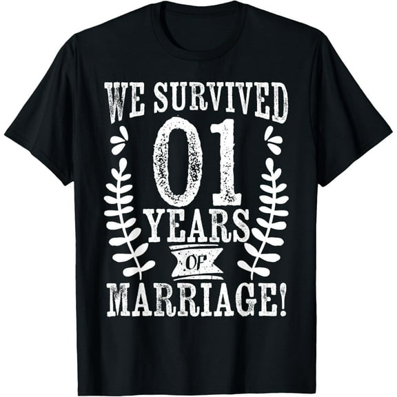 We Survived 1 Years of Marriage 1ST Wedding Anniversary T-Shirt