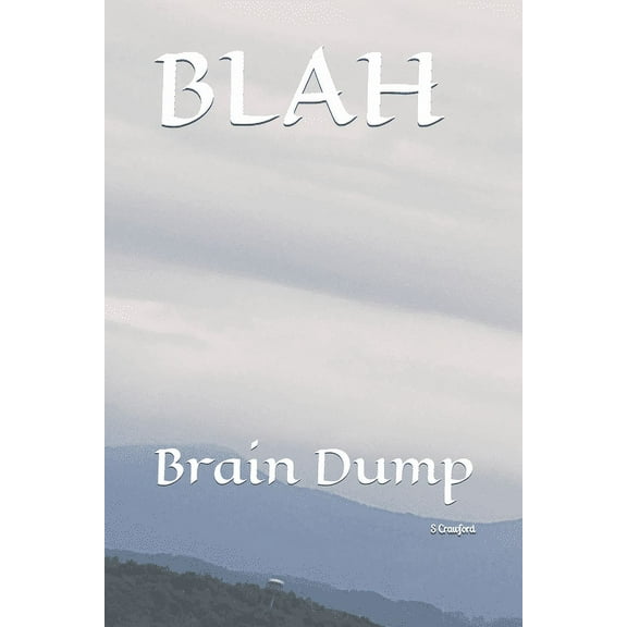 Blah: Brain Dump (Paperback)
