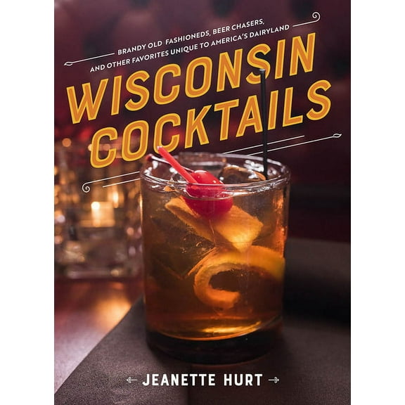 Wisconsin Cocktails, (Hardcover)