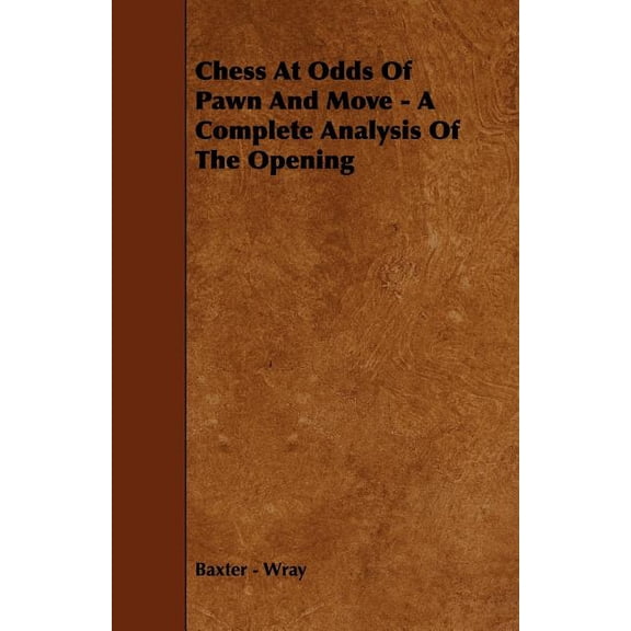 Chess at Odds of Pawn and Move - A Complete Analysis of the Opening (Paperback)
