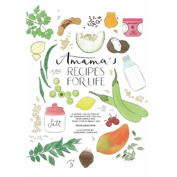 Amama's Recipes for Life : An illustrated recipe book of my grandmother's ancient recipes from Palakkad, India (Paperback)