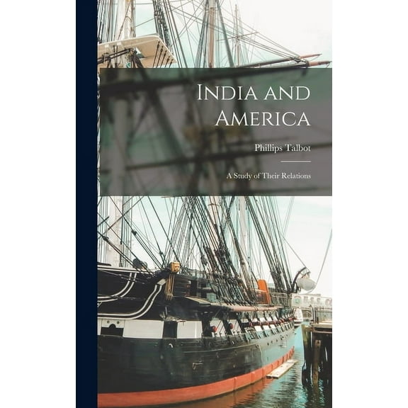 India and America: a Study of Their Relations, (Hardcover)