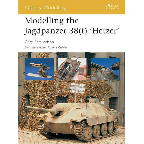 Osprey Modelling: Modelling the Jagdpanzer 38(t) 'Hetzer' (Paperback)