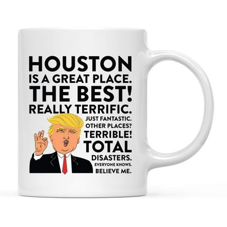 

Funny President Donald Trump Coffee Mug Gag Gift Houston is a Terrific Place 1-Pack Ceramic Christmas Birthday Drinking Cup Republican Democrat Political Satire 11oz