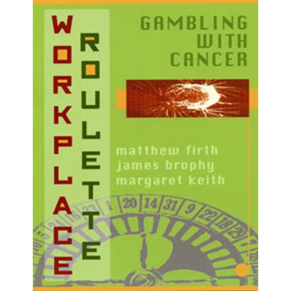Pre-Owned Workplace Roulette: Gambling With Cancer, Revised and Expanded, 9781896357096, 1896357091, Paperback, First Edition edition