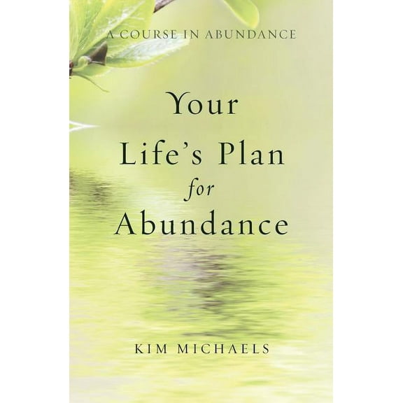 A Course in Abundance: Your Life's Plan for Abundance, (Paperback)