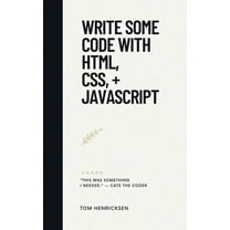 Write Some Code with HTML, CSS,   JavaScript, (Paperback)