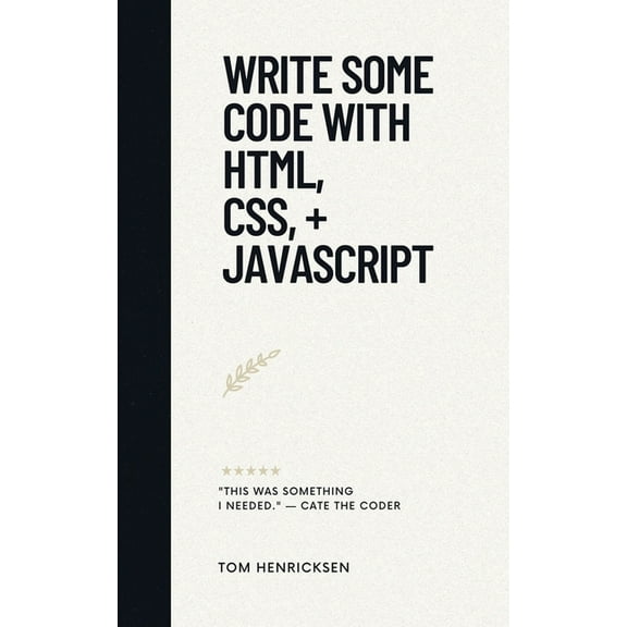 Write Some Code with HTML, CSS,   JavaScript, (Paperback)