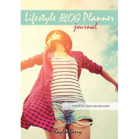 Lifestyle Blog Planner Journal - Lifestyle Blogging Content Planner : Never run out of things to blog about