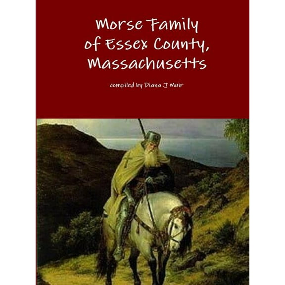 Morse Family of Essex County, Massachusetts, (Paperback)