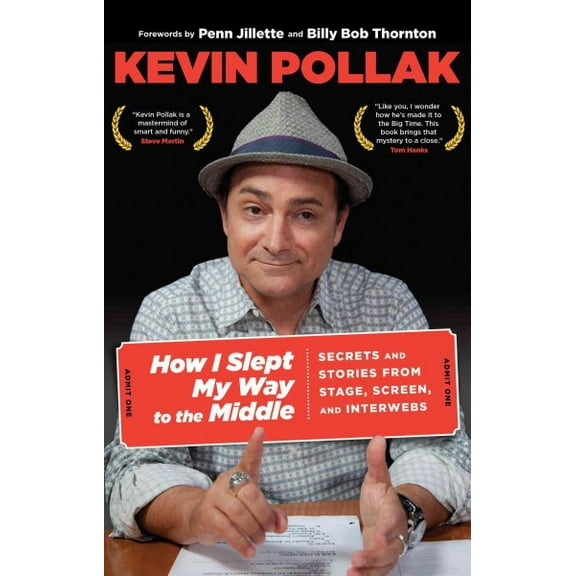 How I Slept My Way to the Middle : Secrets And Stories From Stage, Screen, And Interwebs (Paperback)