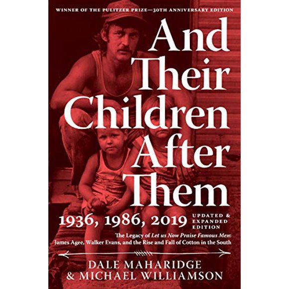 Et Leurs Enfants après : l'Héritage de Louons Maintenant les Hommes Célèbres : James Agee, Walker Evans, et l'Ascension et la Chute du Coton dans le Sud