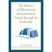 The History of Educational Administration Viewed Through Its Textbooks (Paperback)